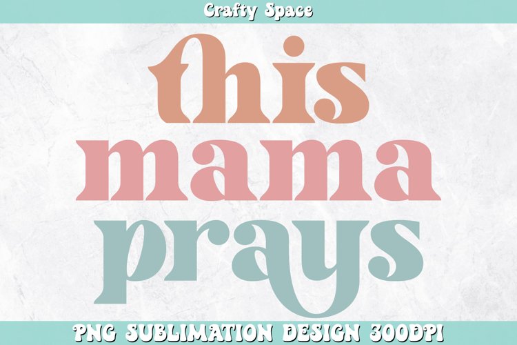 This Mama Prays PNG | Religion Sublimation