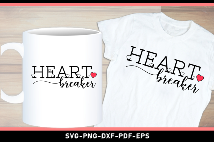 Heart Breaker SVG, Funny Valentine T shirt Designs PNG