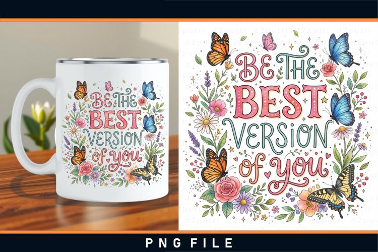Be the best version of you PNG, Motivational sublimation mug