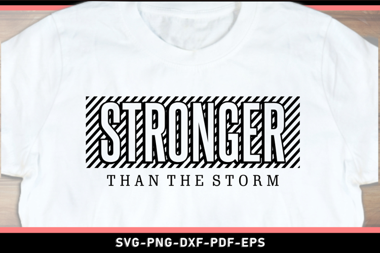 Stronger than the storm SVG, Inspirational Quotes SVG