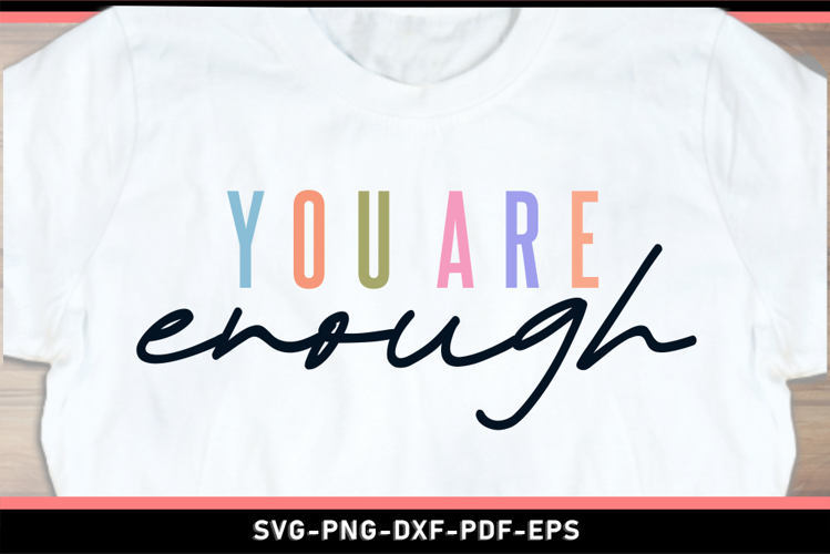 You are enough SVG, Inspirational Quotes SVG