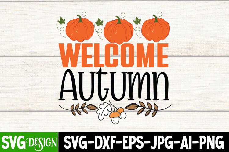 Welcome Autumn SVG Cut File, Welcome Autumn SVG Quotes example image 1