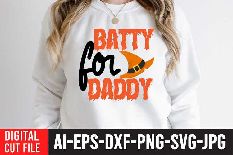 Batty For Daddy SVG Cut File , Halloween SVG Quotes
