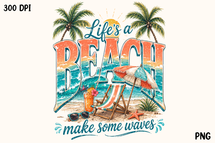 Lifes a Beach Make Some Waves Summer Vacation PNG