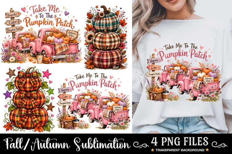Take Me To The Pumpkin Patch PNG, Fall Autumn Sublimation