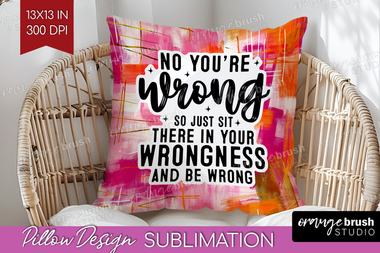 Sarcastic Quotes Quote Pillow Sublimation - Brush Stroke PNG