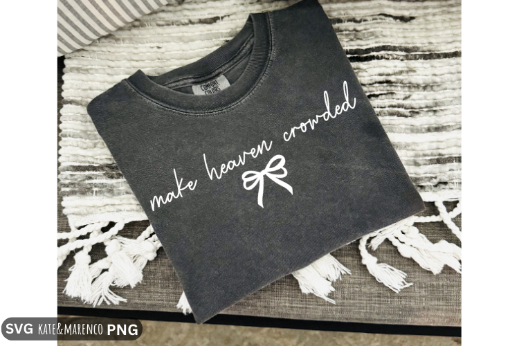 Make Heaven Crowded SVG | Christian SVG | Scripture SVG PNG