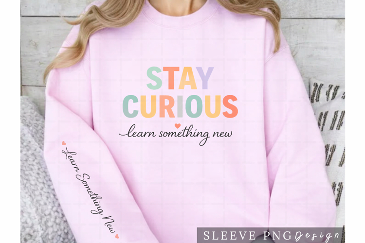 Stay Curious Learn Something New Sleeve PNG Design