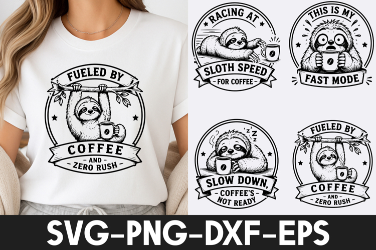 Funny Sloth Coffee Quotes PNG DXF EPS SVG