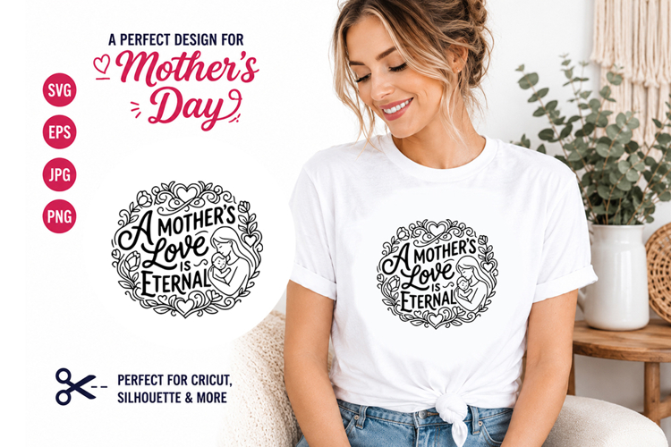 A Mothers Love is Eternal SVG Design