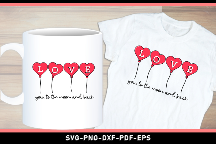 Love Quote SVG, Valentines Day T Shirt Designs PNG
