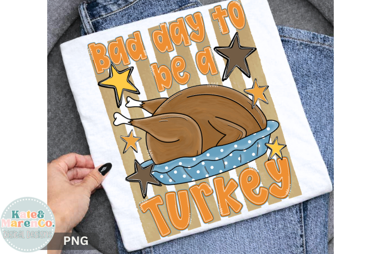 Its a Bad Day to be a Turkey PNG | Funny Thanksgiving PNG