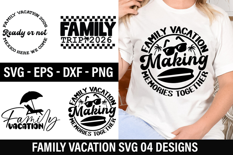 Family Vacation SVG Design - Family vacation making memorie
