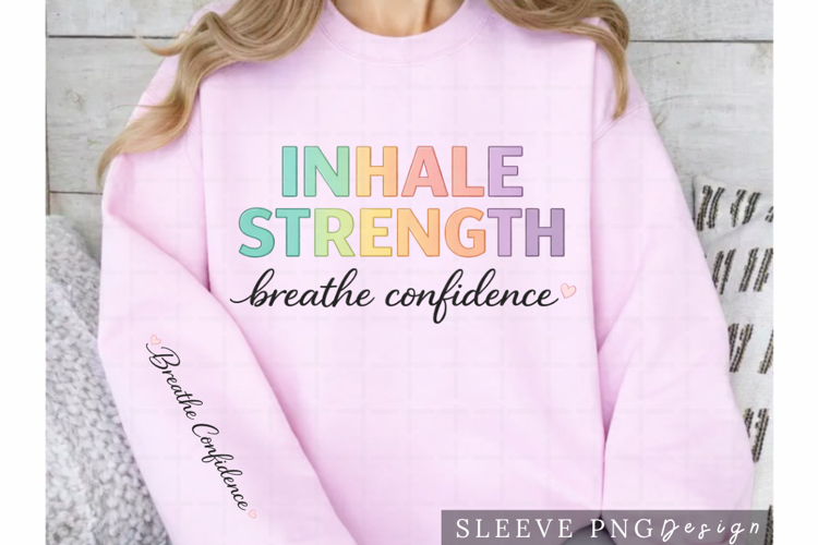 Inhale Strength Breathe Confidence Motivational Shirt with
