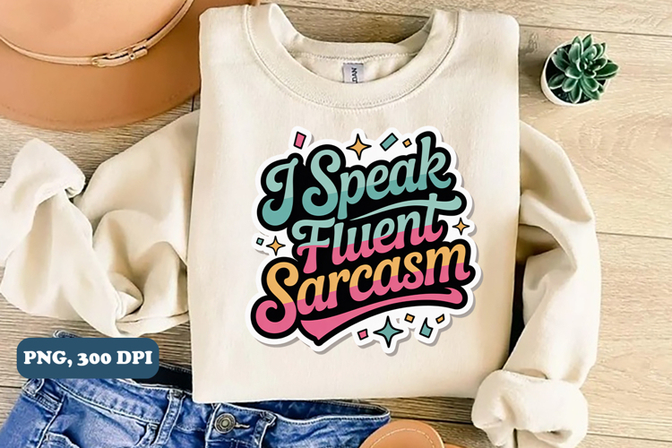 Sarcastic Sublimation PNG design, sarcastic png design