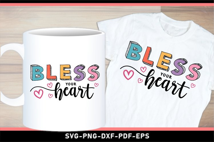 Bless your heart SVG, Positive Quotes T shirt and Mug PNG