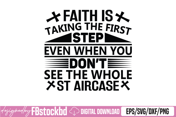 Faith is taking the first step even when you don’t see SVG