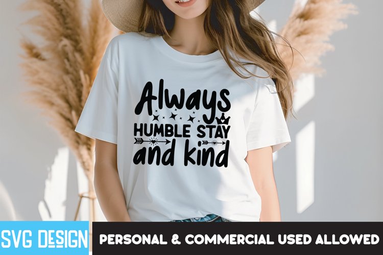 Always Stay Humble and Kind,Always Stay Humble and Kind SVG
