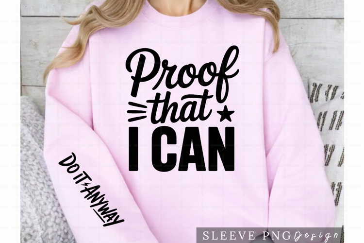 Proof That I Can Do It Anyway Sleeve Design PNG