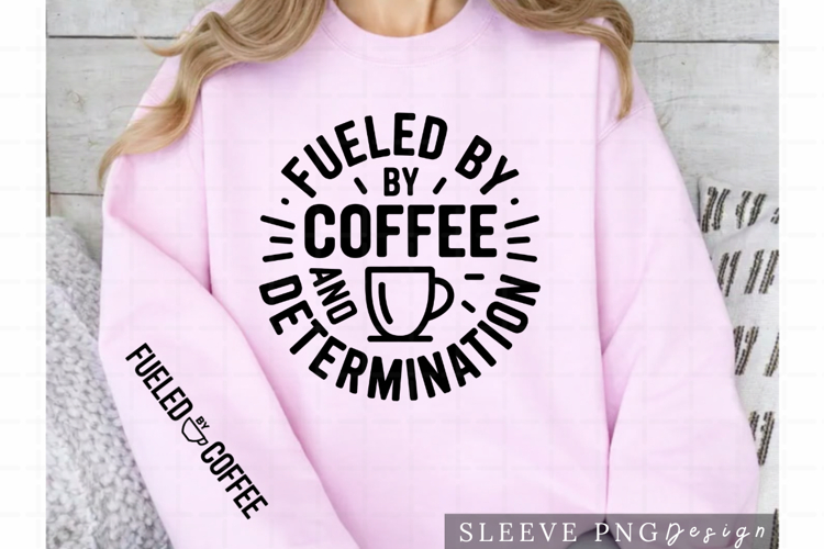 Fueled by Coffee and Determination Coffee Lover Sleeve