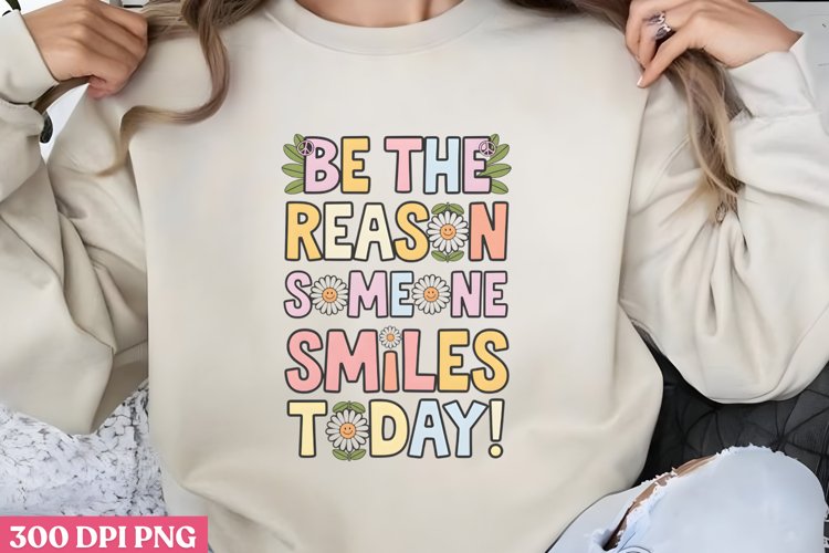 Be the reason someone smiles today! PNG, Mental Health Subli
