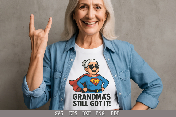 Grandmas Still Got It SVG Funny Grandma Quote, Mothers Day