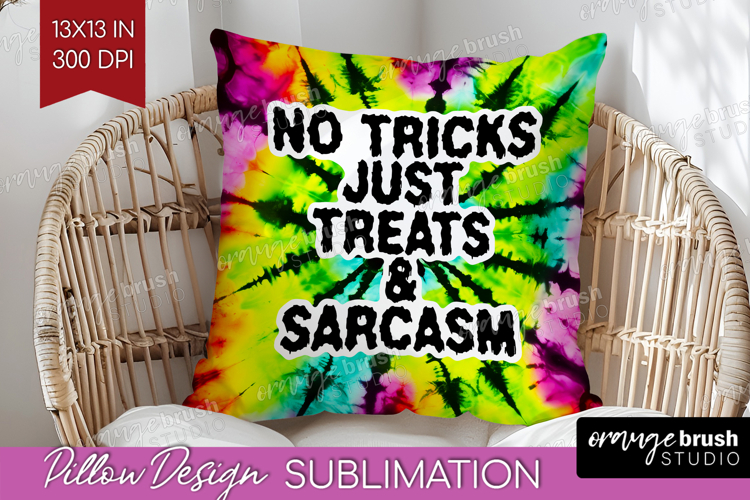 Sarcastic Halloween Quote Pillow Sublimation - Tie Dye Cover