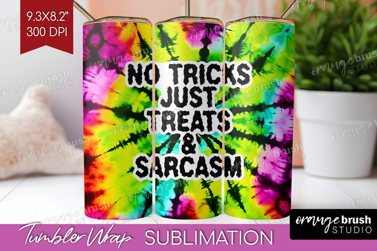Sarcastic Halloween Quote Tumbler Wrap - Tie Dye Tumbler PNG