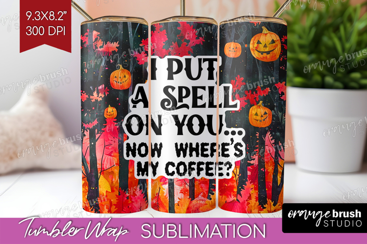 Sarcastic Quote Tumbler Wrap - Halloween Tumbler PNG