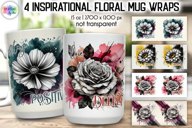 Inspirational Floral Mug Wraps, Artistic 15oz Mug Design