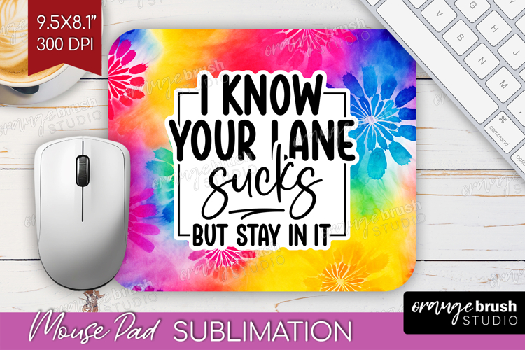 Sarcastic Quote Mouse Pad Sublimation - Brush Stroke PNG