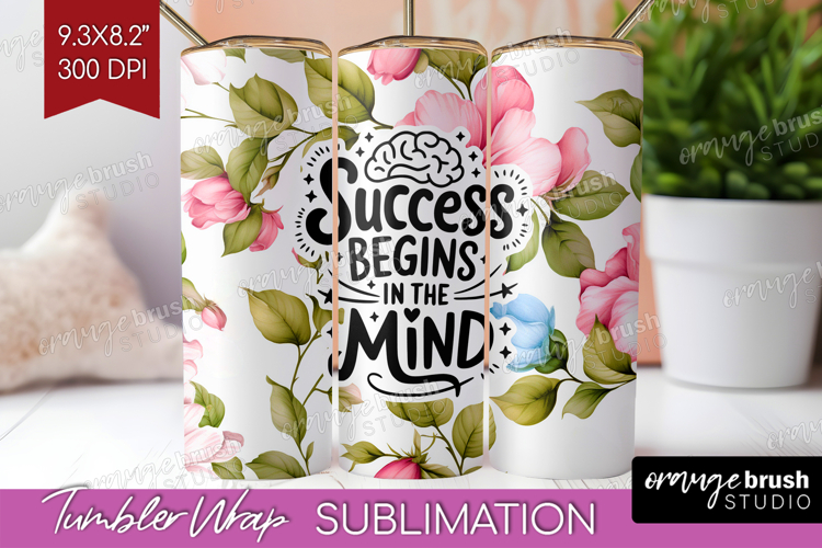 Inspirational Quote Tumbler Wrap - Floral Tumbler PNG example image 1