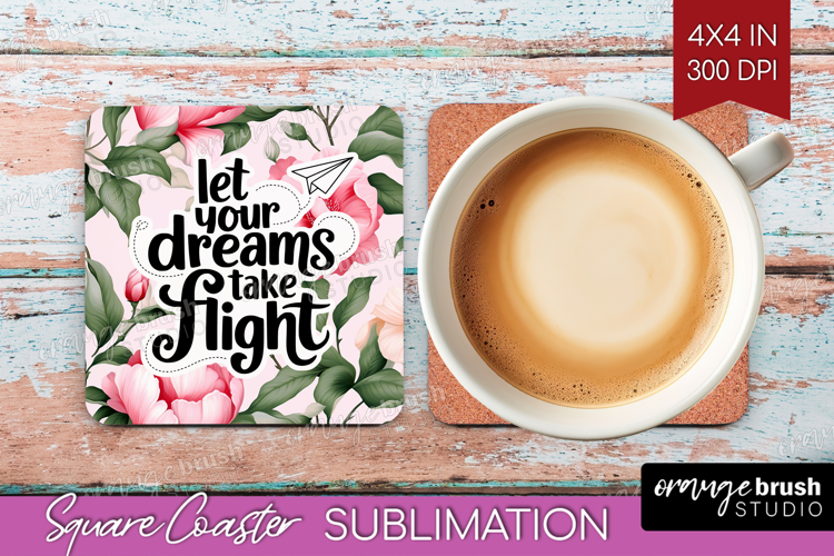 Inspirational Quote Square Coaster - Floral Coaster PNG
