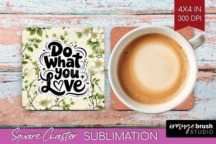Inspirational Quote Square Coaster - Floral Coaster PNG