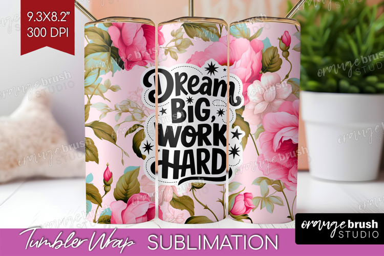 Inspirational Quote Tumbler Wrap - Floral Tumbler PNG
