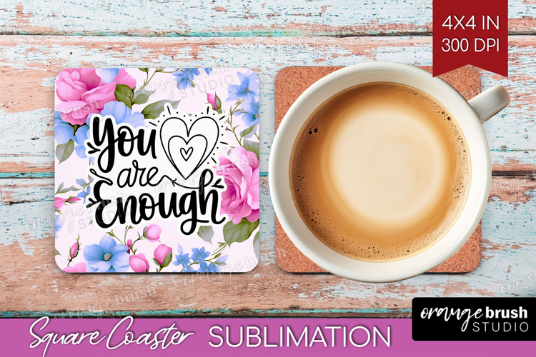 Inspirational Quote Square Coaster - Floral Coaster PNG