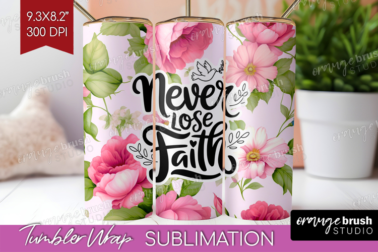Inspirational Quote Tumbler Wrap - Floral Tumbler PNG example image 1