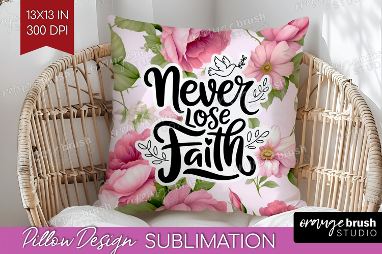 Inspirational Quote Pillow Sublimation - Floral Pillow Cover