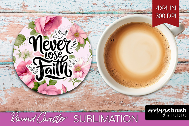 Inspirational Quote Round Coaster - Floral Coaster PNG