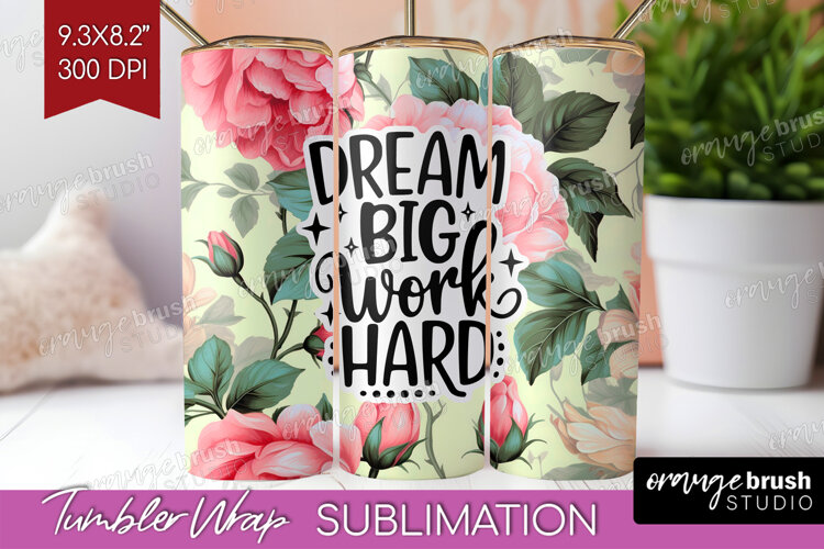 Inspirational Quote Tumbler Wrap - Floral Tumbler PNG example image 1