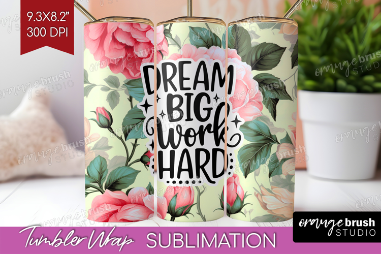 Inspirational Quote Tumbler Wrap - Floral Tumbler PNG