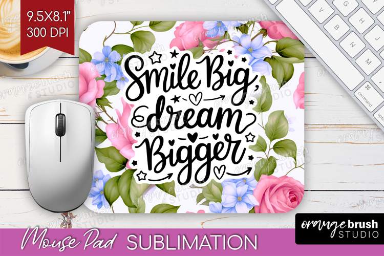 Inspirational Quote Mouse Pad Sublimation - Floral Mousepad