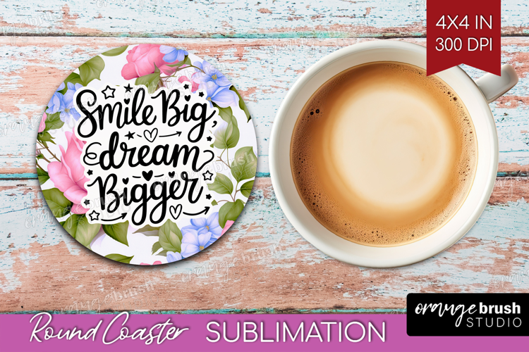 Inspirational Quote Round Coaster - Floral Coaster PNG