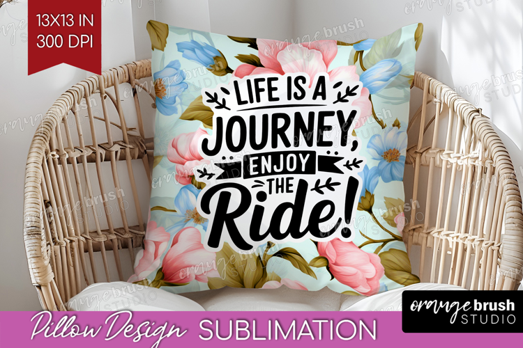 Inspirational Quote Pillow Sublimation - Floral Pillow Cover