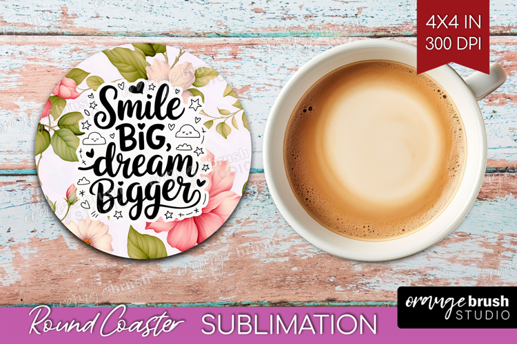 Inspirational Quote Round Coaster - Floral Coaster PNG