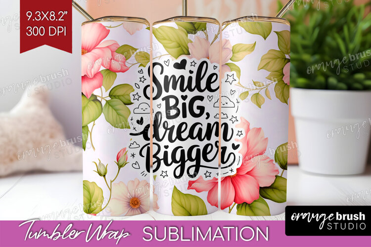 Inspirational Quote Tumbler Wrap - Floral Tumbler PNG example image 1