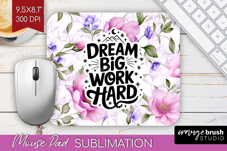 Inspirational Quote Mouse Pad Sublimation - Floral Mousepad
