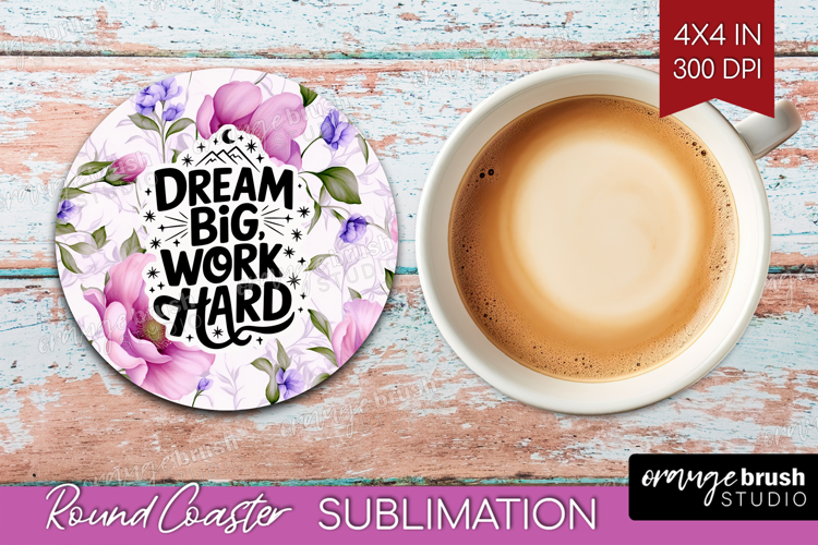 Inspirational Quote Round Coaster - Floral Coaster PNG