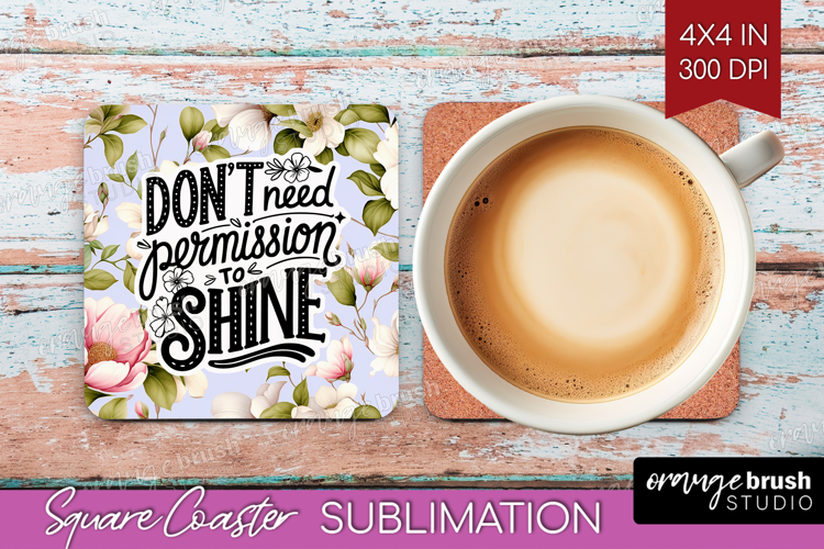 Inspirational Quote Square Coaster - Floral Coaster PNG
