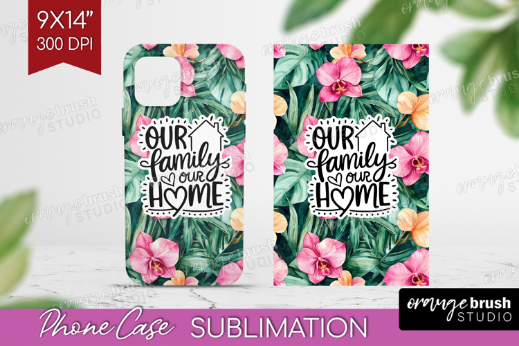 Family Quote Phone Case PNG - Tropical Flowers Case PNG